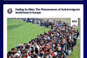 Feeling So Alien: The Phenomenon of Anti-Immigrant Sentiments in Europe